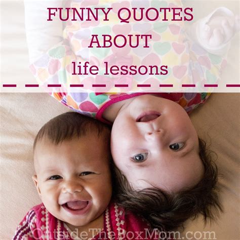 Funny Quotes About Life Lessons. QuotesGram