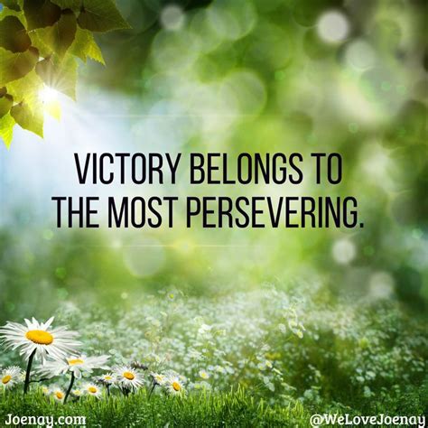 " Victory belongs to the most persevering." #joenay #positivequotes # ...