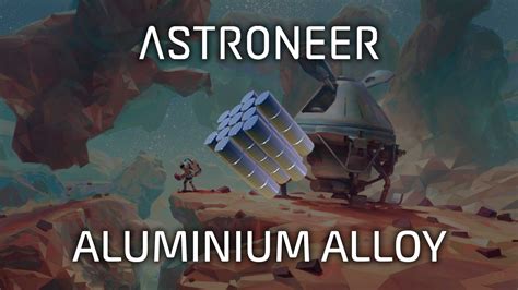 Astroneer - Aluminum Alloy - Composite Resource - Astroneer Game Guides