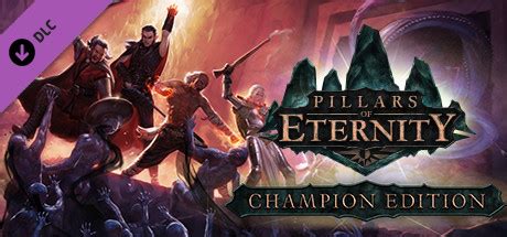 Pillars of Eternity: Champion Edition Upgrade Pack on Steam