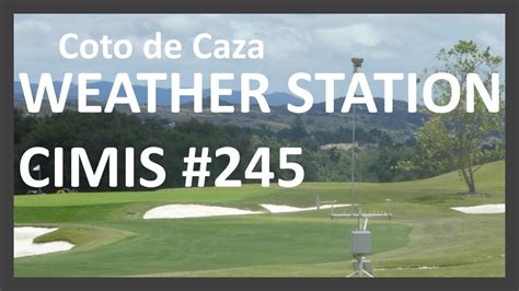 Coto de Caza Weather Station CIMIS #245, Orange County - YouTube