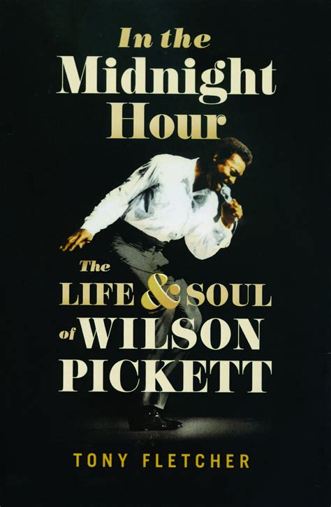 Book Review: In the Midnight Hour: The Life & Soul Wilson Pickett ...