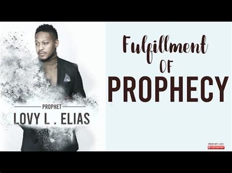 FULFILLMENT OF PROPHECY | by Prophet Lovy L. Elias - YouTube