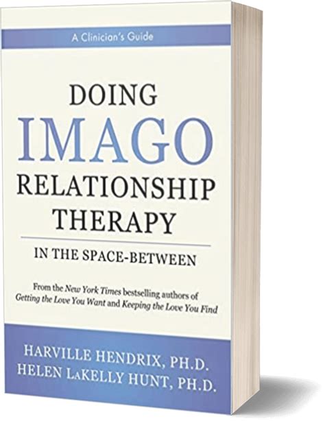 Doing Imago Relationship Therapy in the Space-Between: A Clinician's Guide - Harville and Helen