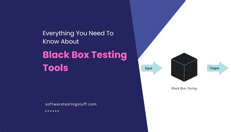 Best Black Box Testing Tools: Choose the Best for Effective QA - Software Testing Stuff