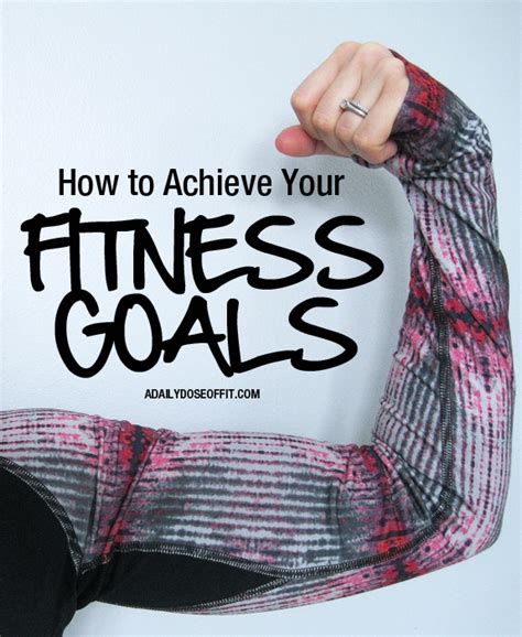 A Daily Dose of Fit: How to Achieve Your Fitness Goals