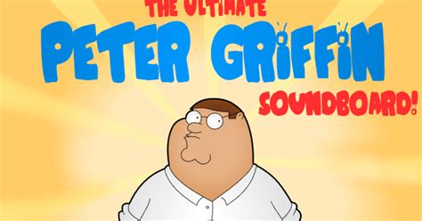 The Ultimate Peter Griffin Soundboard 🕹️ Play on CrazyGames