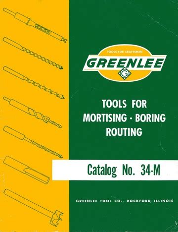 Greenlee Tools for Mortising, Boring, and Routing : Catalog No. 34-M ...