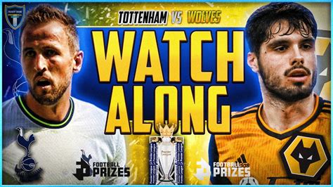 SPURS V WOLVES | PREMIER LEAGUE | LIVE STREAM WATCH ALONG - YouTube