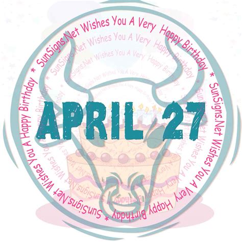 April 27 Zodiac Is Taurus, Birthdays And Horoscope - SunSigns.Net