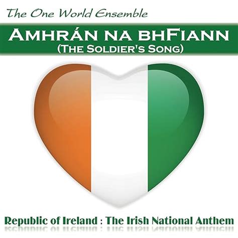 Amhrán na bhFiann (The Soldier's Song) by The One World Ensemble on ...