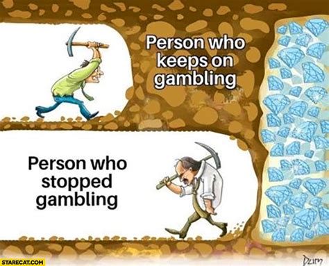 Person who keeps on gambling vs person who stopped gambling digging for ...