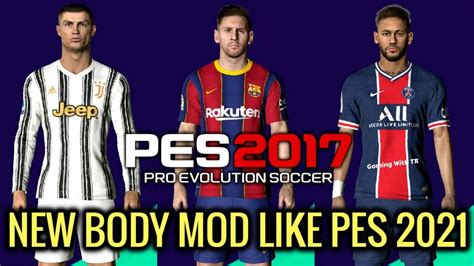 PES 2017 NEW BODY MOD - New Updates Of PES MODS - Gaming WitH TR