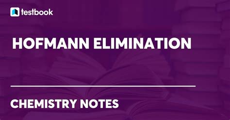 Hofmann Elimination: Know its Rule, Mechanism, Examples & Uses