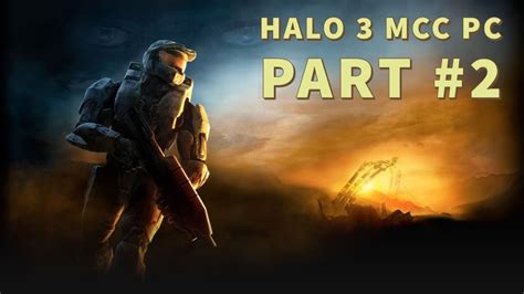 Halo 3 PC Gameplay Part 2 - YouTube