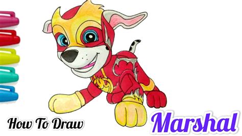 How To Draw + Color Marshall The Mighty Pup / Mighty Marshal From Paw Patrol Easy Step by Step ...