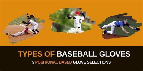 Types of Baseball Gloves: 5 Positional Based Glove Selections ...