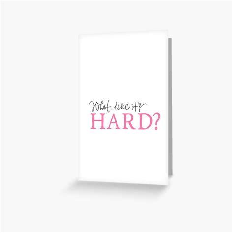 "What like it’s hard? Legally blonde quote Harvard law" Greeting Card ...