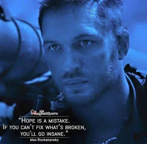 If you can't fix what's broken...you'll go insane...Max Rockatansky!!!! | Tom hardy quotes, Tom ...