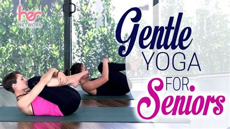 Gentle Yoga Exercises for Seniors | Strength & Balance | HER Network - YouTube