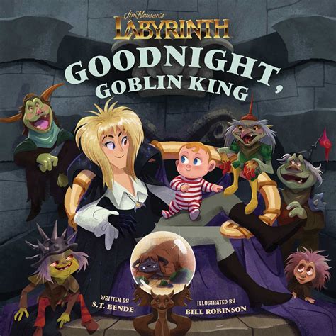 Jim Henson's Labyrinth: Goodnight, Goblin King | Book by S.T. Bende, Bill Robinson | Official ...