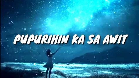 PUPURIHIN KA SA AWIT ( lyrics ) | Musickatha - YouTube