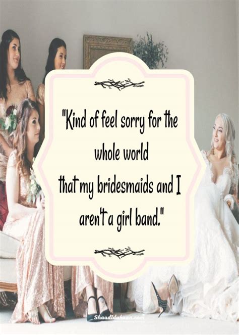 40+ Splendid Bridesmaids Quotes To Soon-To-Be-Bride