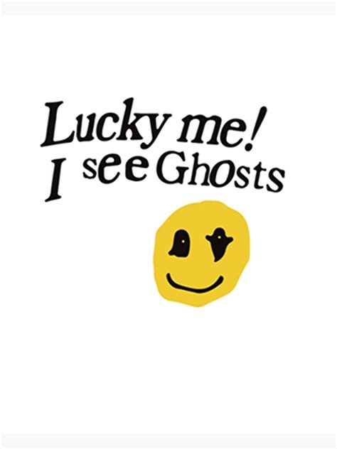 "Lucky me I see ghosts Design" Poster for Sale by Javi4pp | Redbubble