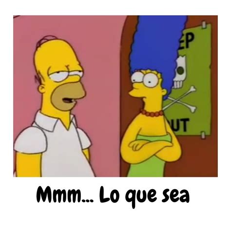 Mmm..lo que sea | Imagenes de homero, Frases de los simpsons, Regalos ...