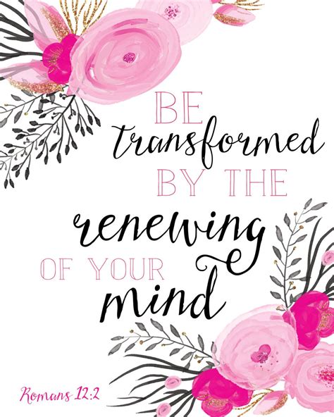 Be Transformed By The Renewing of Your Mind -- Romans 12:2 Printable | Scripture print, Bible ...