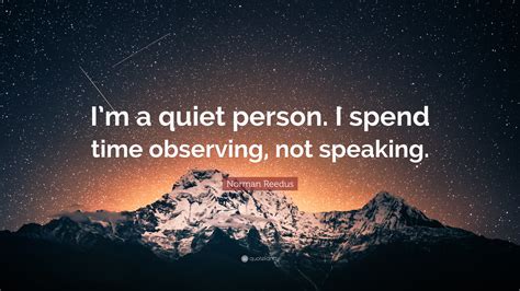 Norman Reedus Quote: “I’m a quiet person. I spend time observing, not ...