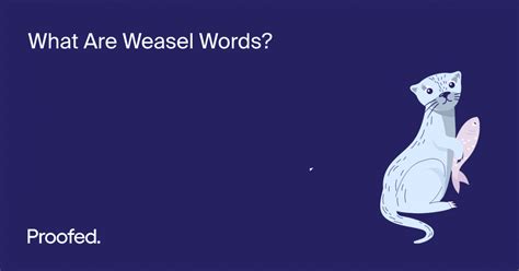 What Are Weasel Words? | Proofed's Writing Tips