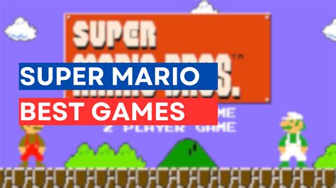 The 10 Best Super Mario Games Of All Time - Play Super Mario