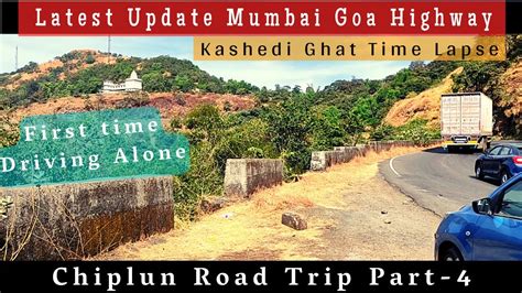 Kashedi Ghat Time Lapse | Mumbai Goa Highway Latest Update | Dec 2022 ...