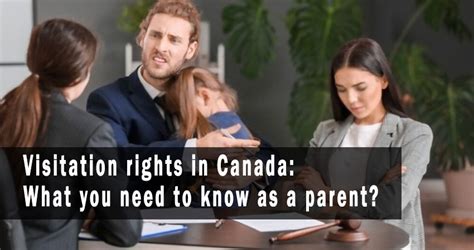 Visitation Rights in Canada: What You Need to Know as a Parent?