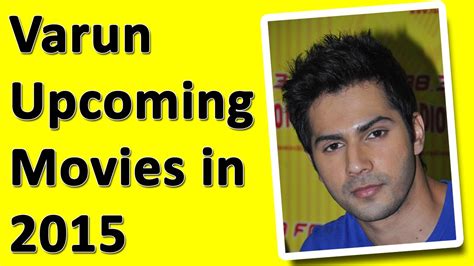 Varun Dhawan Upcoming Movies 2015 - YouTube