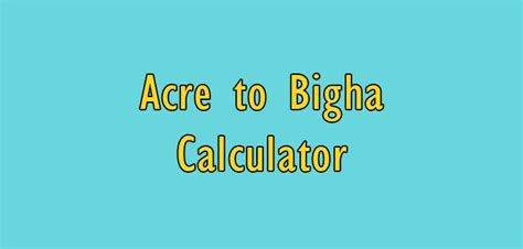 1 Acre to Bigha in Area Measurement Calculator - Simple Converter