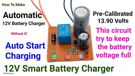 How To Make Smart 12V Automatic Battery Charger Circuit with autostart ...