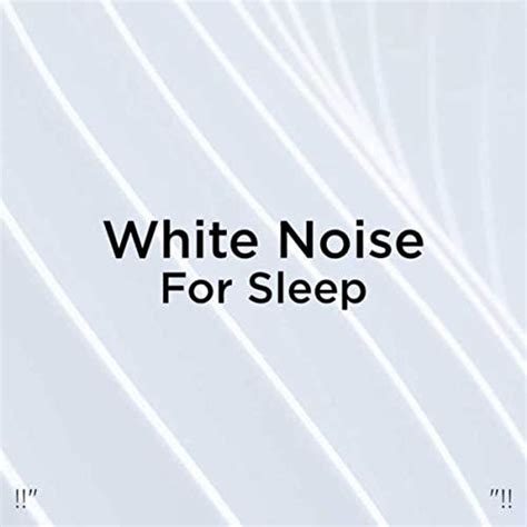 White Noise For Sleep "!! by White Noise Baby Sleep & White Noise For Babies on Amazon Music ...