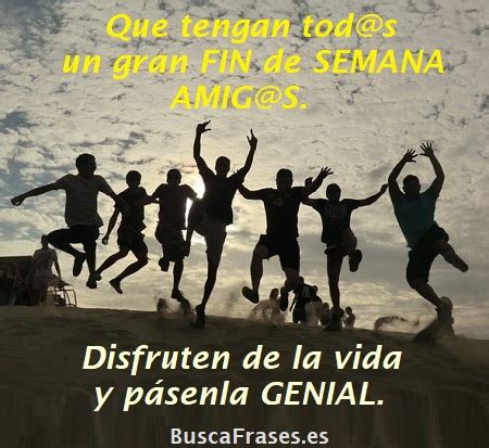 Frases de FIN de SEMANA - Buscafrases.es