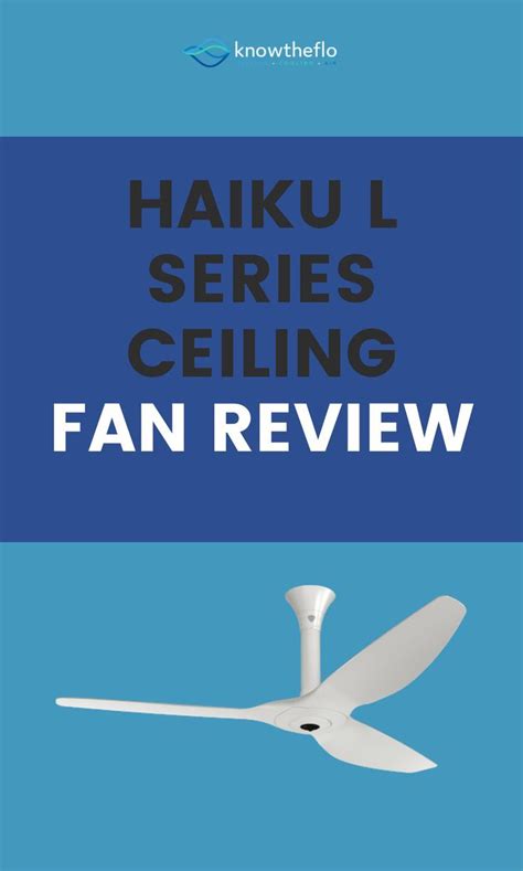 Haiku L Series Ceiling Fan - A Smart Choice for Your Home