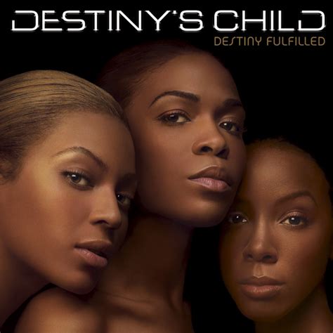 Destiny's Child - Destiny Fulfilled Lyrics and Tracklist | Genius