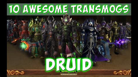 10 Awesome Druid Transmog Sets (World of Warcraft) - YouTube