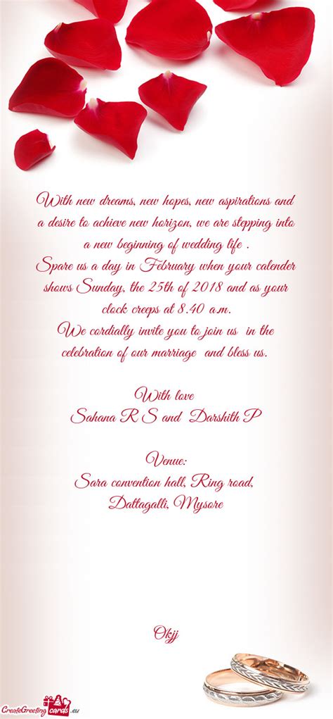 We cordially invite you to join us in the celebration of our marriage ...