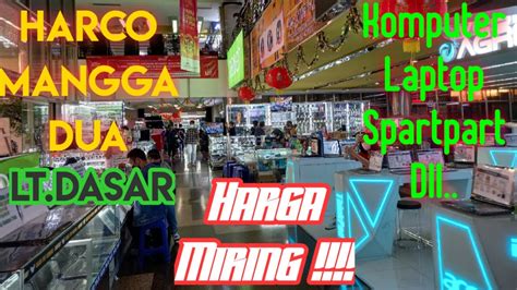 Harco Mangga Dua Lt.Dasar ~ Banyak Laptop Harga Promo - YouTube