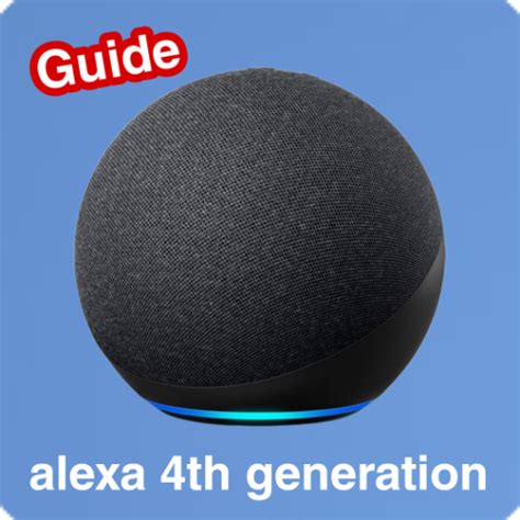 alexa 4th generation guide - Apps on Google Play