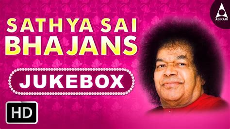 Sathya Sai Bhajans Jukebox - Songs Of Sri Sathya Sai Baba - Devotional ...