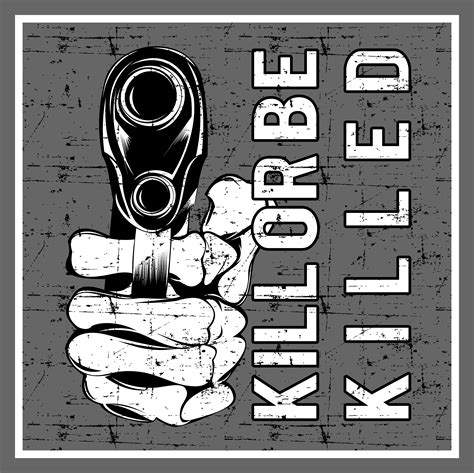 grunge style holding gun and text kill or be killed vector 609132 ...