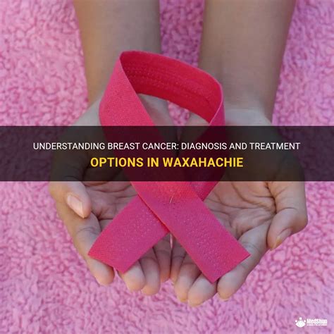 Understanding Breast Cancer: Diagnosis And Treatment Options In ...