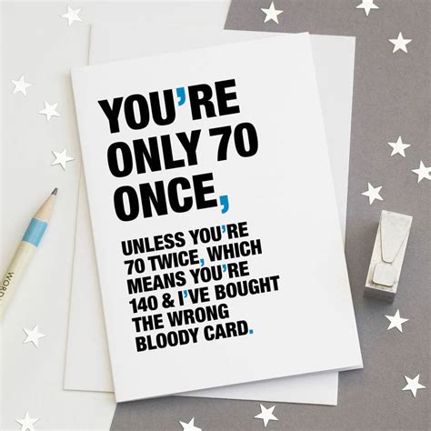 'you're only 70 once' funny 70th birthday card by wordplay design | notonthehighstreet.com